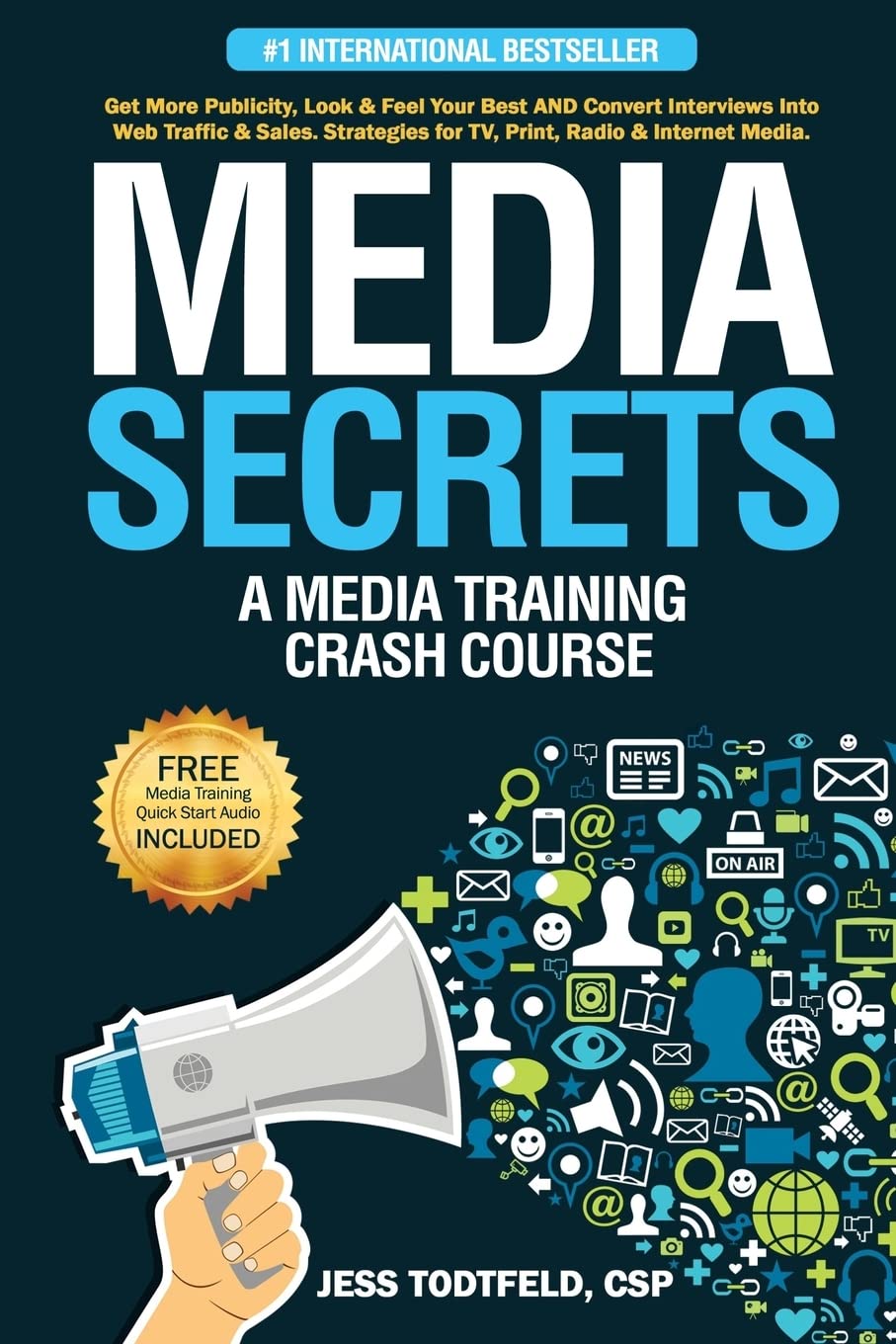 Media Secrets: A Media Training Crash Course by Jess Todtfeld — Amazon #1 Bestseller